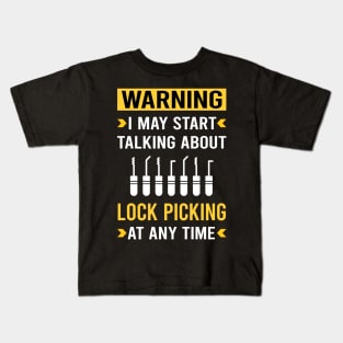 Warning Lock Picking Pick Picker Lockpicking Lockpick Lockpicker Locksmith Locksmithing Kids T-Shirt